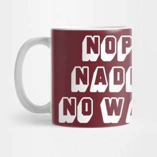 Nope... Mug